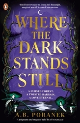 Book cover of Where the Dark Stands Still by A. B. Poranek