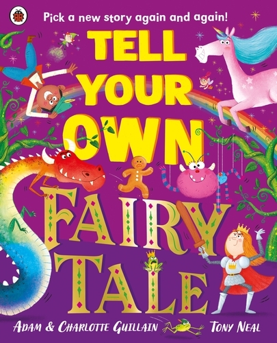 Book cover of Tell Your Own Fairy Tale by Adam Guillain, Charlotte Guillain