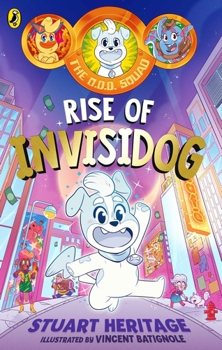 Book cover of The O.D.D. Squad: Rise of Invisidog by Stuart Heritage