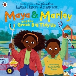 Book cover of Maya & Marley and the Great Big Tidy Up by Laura Henry-Allain MBE