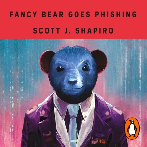Book cover of Fancy Bear Goes Phishing by Scott Shapiro