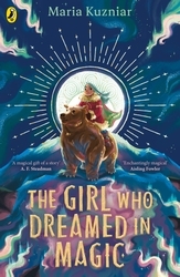 Book cover of The Girl Who Dreamed in Magic by Maria Kuzniar