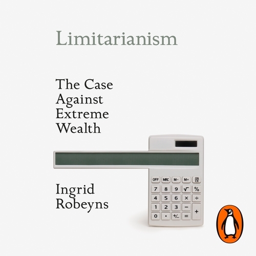 Book cover of Limitarianism by Ingrid Robeyns