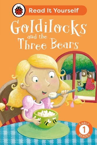 Book cover of Goldilocks and the Three Bears: Read It Yourself - Level 1 Early Reader by Ladybird