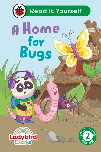 Book cover of Ladybird Class A Home for Bugs: Read It Yourself - Level 2 Developing Reader by Ladybird