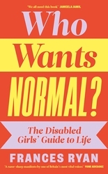 Book cover of Who Wants Normal? by Frances Ryan