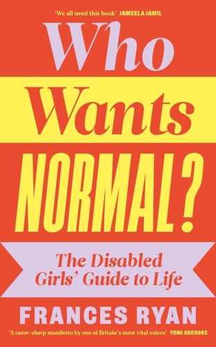 Book cover of Who Wants Normal? by Frances Ryan