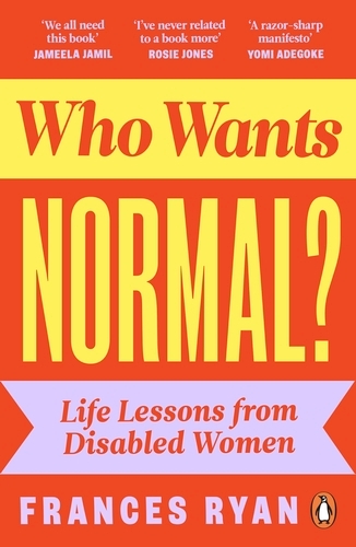 Book cover of Who Wants Normal? by Frances Ryan