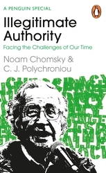 Book cover of Illegitimate Authority: Facing the Challenges of Our Time by Noam Chomsky, C. J. Polychroniou
