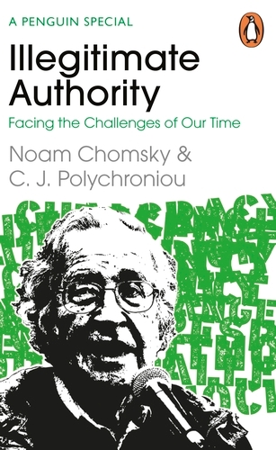 Book cover of Illegitimate Authority: Facing the Challenges of Our Time by Noam Chomsky, C. J. Polychroniou