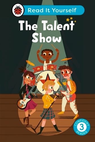 Book cover of The Talent Show: Read It Yourself - Level 3 Confident Reader by Ladybird