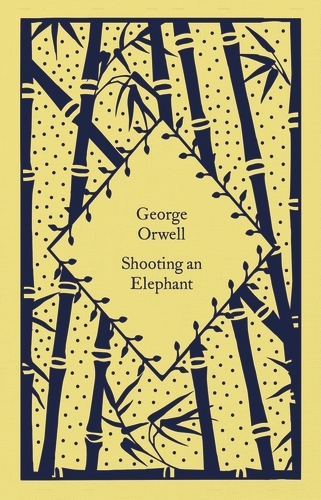 Book cover of Shooting an Elephant by George Orwell
