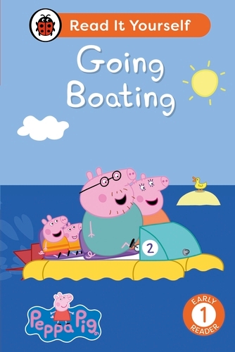 Book cover of Peppa Pig Going Boating: Read It Yourself - Level 1 Early Reader by Peppa Pig, Ladybird