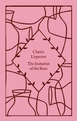 Book cover of The Imitation of the Rose by Clarice Lispector