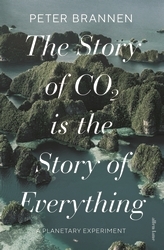 Book cover of The Story of CO2 Is the Story of Everything by Peter Brannen