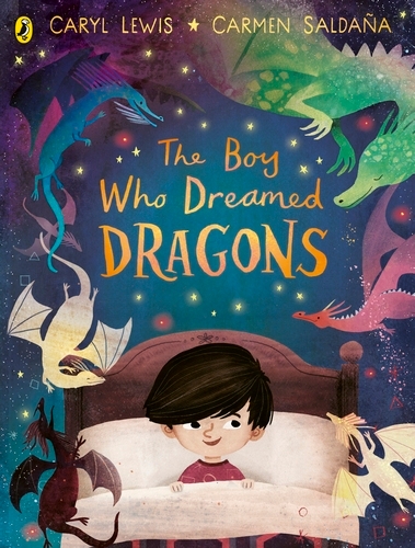 Book cover of The Boy Who Dreamed Dragons by Caryl Lewis