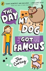Book cover of The Day My Dog Got Famous by Jen Carney