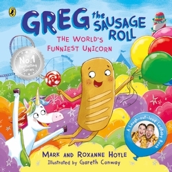 Book cover of Greg the Sausage Roll: The World’s Funniest Unicorn by Mark Hoyle, Roxanne Hoyle