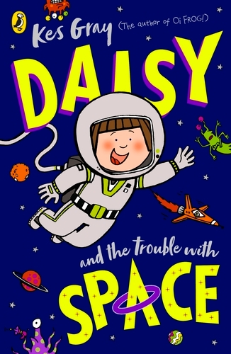 Book cover of #17 - Daisy and the Trouble With Space by Kes Gray