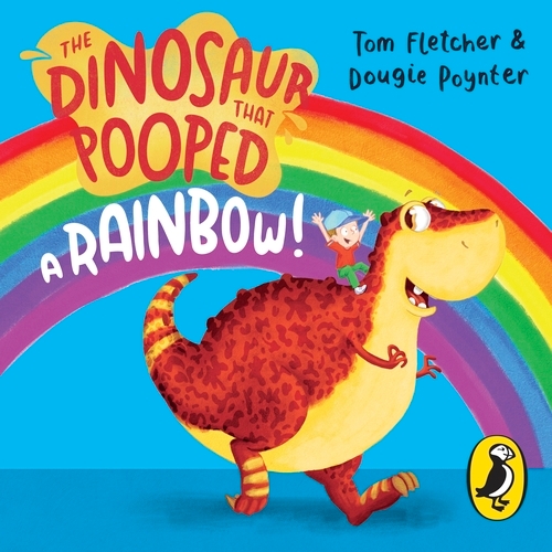 Book cover of The Dinosaur that Pooped a Rainbow! by Tom Fletcher, Dougie Poynter