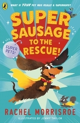 Book cover of Supersausage to the rescue! by Rachel Morrisroe