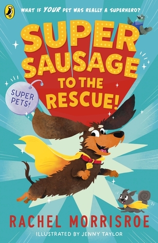 Book cover of Supersausage to the rescue! by Rachel Morrisroe