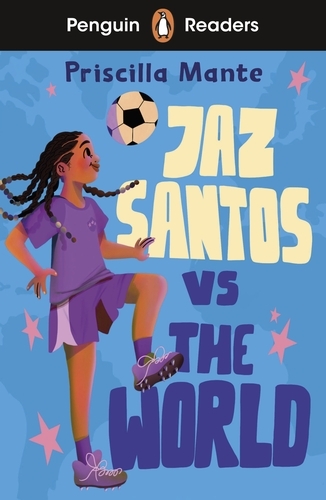 Book cover of Penguin Readers Level 3: Jaz Santos vs. The World (ELT Graded Reader) by Priscilla Mante