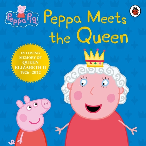 Book cover of Peppa Pig: Peppa Meets the Queen by Peppa Pig