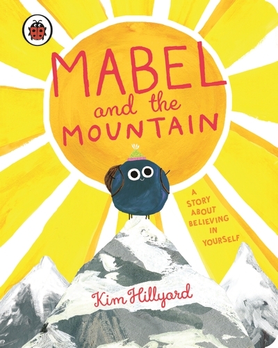 Book cover of Mabel and the Mountain by Kim Hillyard