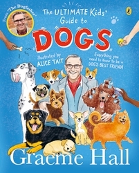 Book cover of The Ultimate Kids’ Guide to Dogs by Graeme Hall