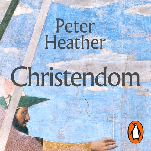 Book cover of Christendom by Peter Heather