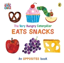Book cover of The Very Hungry Caterpillar Eats Snacks by Eric Carle