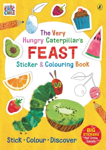 Book cover of The Very Hungry Caterpillar’s Feast Sticker and Colouring Book by Eric Carle