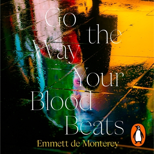 Book cover of Go the Way Your Blood Beats by Emmett de Monterey