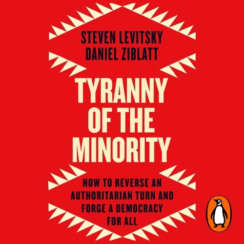Book cover of Tyranny of the Minority by Steven Levitsky, Daniel Ziblatt