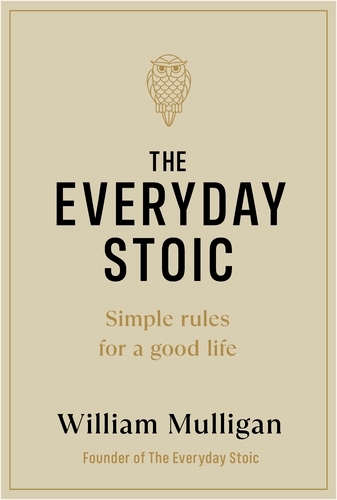 Book cover of The Everyday Stoic by William Mulligan