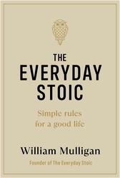 Book cover of The Everyday Stoic by William Mulligan