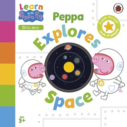Book cover of Learn with Peppa: Peppa Explores Space by Peppa Pig