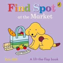 Book cover of Find Spot at the Market by Eric Hill