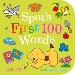 Book cover of Spot's First 100 Words by Eric Hill