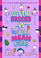 Book cover of Lottie Brooks vs The Ultra Mean Girls by Katie Kirby
