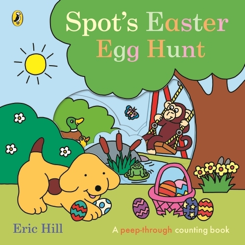 Book cover of Spot's Easter Egg Hunt by Eric Hill