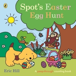 Book cover of Spot's Easter Egg Hunt by Eric Hill