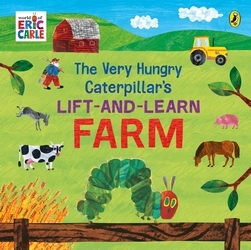 Book cover of The Very Hungry Caterpillar’s Lift and Learn: Farm by Eric Carle