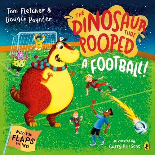 Book cover of The Dinosaur that Pooped A Football by Tom Fletcher, Dougie Poynter