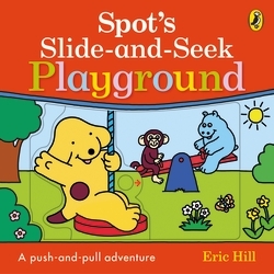 Book cover of Spot's Slide and Seek: Playground by Eric Hill