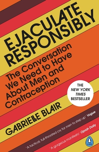 Book cover of Ejaculate Responsibly by Gabrielle Blair