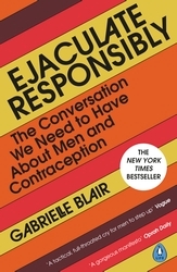 Book cover of Ejaculate Responsibly by Gabrielle Blair