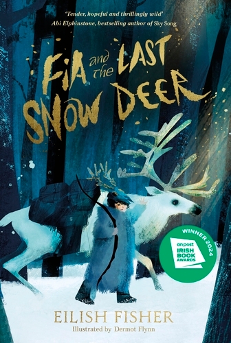 Book cover of Fia and the Last Snow Deer by Eilish Fisher