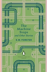 Book cover of The Machine Stops and Other Stories by E. M. Forster